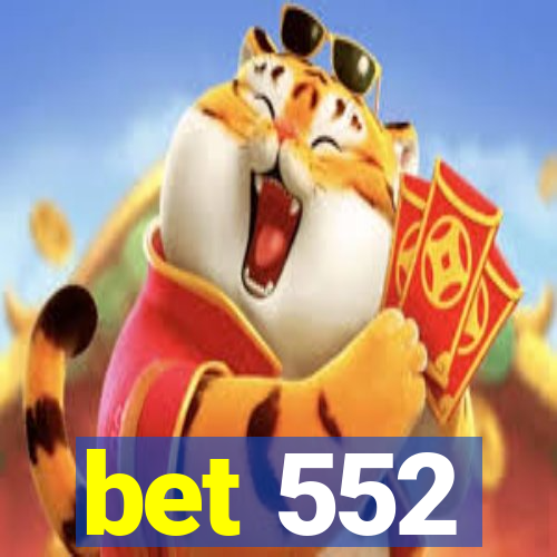 bet 552